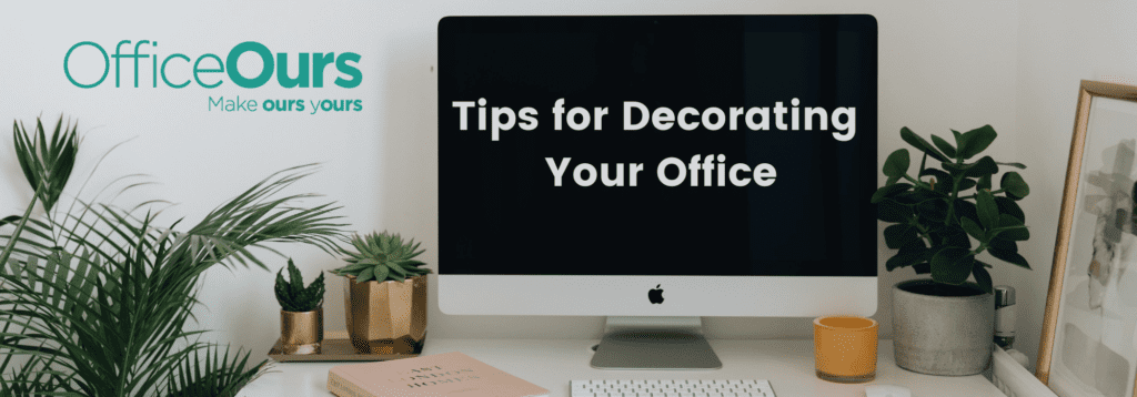 Tips for Decorating Your Office